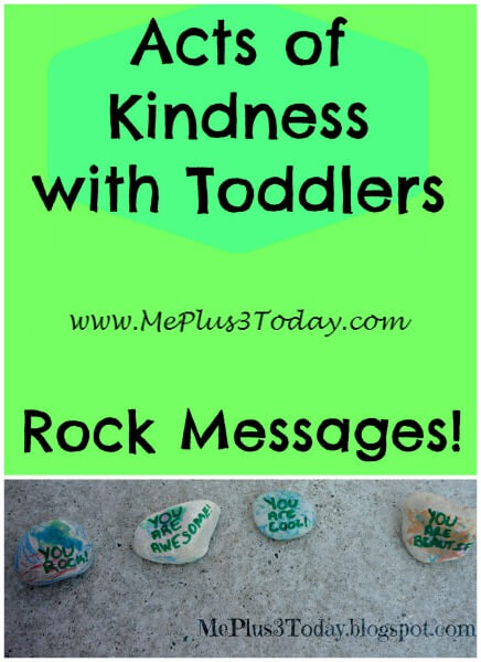 Acts of Kindness with Toddlers - Rock Messages - Such a great activity for teaching toddlers about kindness. - www.MePlus3Today.com