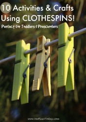 10 Activities and Crafts Using Clothespins - Love these ideas! Perfect for Toddlers & Preschoolers!