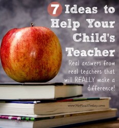 7 Ideas to Help Your Child's Teacher - Real answers from real teachers that will REALLY make a difference! - How to Help Series - www.MePlus3Today.com