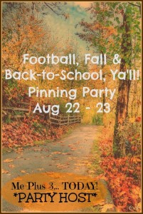 Football, Fall & Back to School, Ya'll Pinning Party! Aug 22 - Aug 23, 2014, Plus 7 GREAT Ideas to try this fall! Check them out here! www.MePlus3Today.com #Giveaway