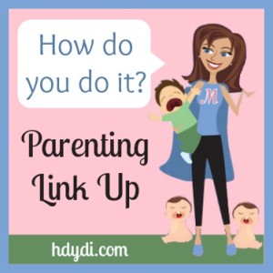 How Do You Do It? Parenting Link Up Party