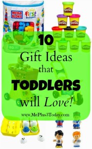 10 Gift Ideas that Toddlers will Love! - Awesome list of toys that actually get played with! Remember these for Christmas and birthdays! - www.MePlus3Today.com