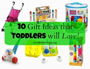 10 Gift Ideas that Toddlers will Love! - Awesome list of toys that actually get played with! Remember these for Christmas and birthdays! - www.MePlus3Today.com