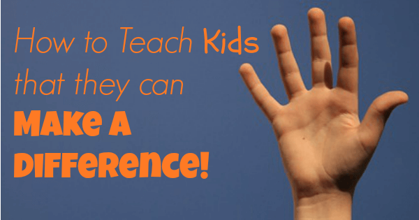 How to teach kids that they can make a difference