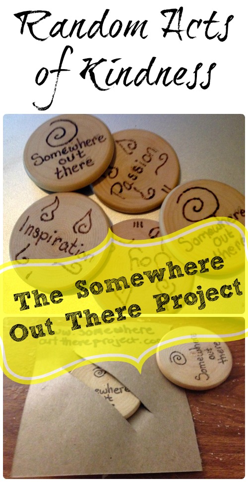 Random Acts of Kindness Idea - Support the Somewhere Out There Project! I LOVE this idea! Such a neat concept and it wonderful to see someone willing to spread some kindness in the world!