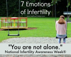 7 Emotions of Infertility - Journey Through Infertility - The Emotional Part - Sharing my story for National Infertility Awareness Week so that you know that you are not alone! - www.MePlus3Today.com