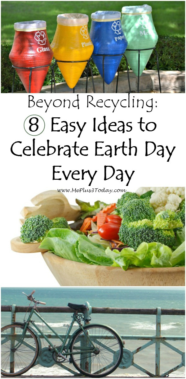 Beyond Recycling: 8 Easy Ideas to Celebrate Earth Day Every Day - Ideas for an Eco-Friendly Lifestyle