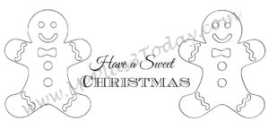 Free Printable Christmas Coloring Pages - Christmas Greeting Card - Have a sweet Christmas gingerbread