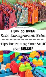 How to Rock Kids' Consignment Sales - Tips to Price Your Stuff so it Sells!