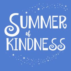 Learn how to Make it a Summer of Kindness with your kids this year!